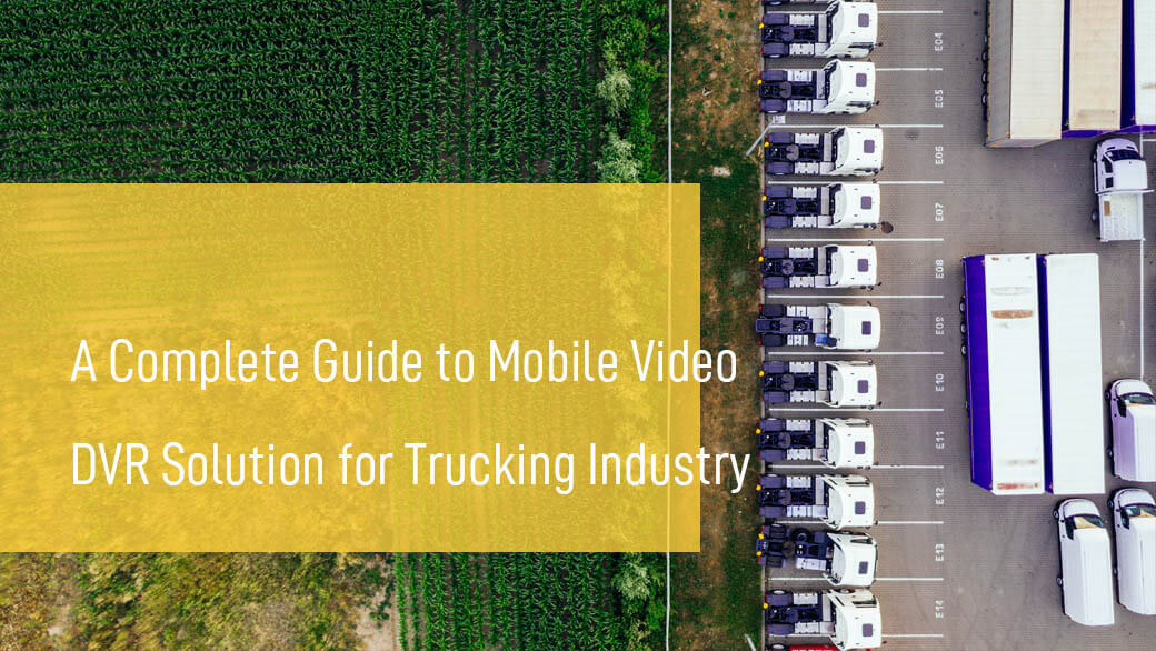 Complete_Guide_to_Mobile_Video_Solutions_for_the_Freight__Trucking_Industry